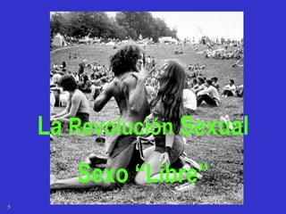 La  Revolución  Sexual Sexo “Libre” 