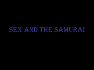 Sex and the Samurai 