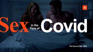 Sex in the Time of Covid-19 - Quantitative Exploration by The ...
