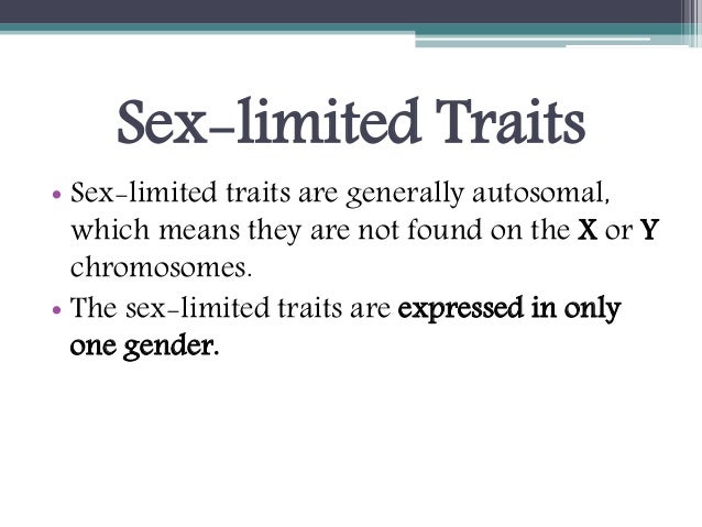 Sex Limited Traits And Sex Influenced Traits
