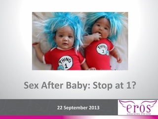 Sex After Baby: Stop at 1?
22 September 2013
 