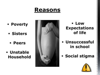  Poverty        Low
              Expectations
 Sisters        of life

  Peers      Unsuccessful
                in school
 Unstable
 Household    Social stigma
 
