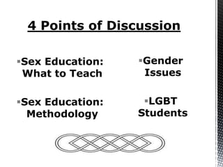 Sex Education:   Gender
 What to Teach     Issues

Sex Education:    LGBT
  Methodology     Students
 