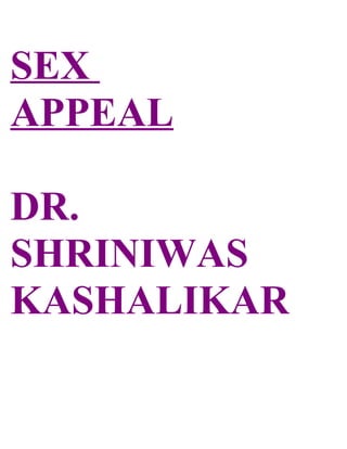 SEX
APPEAL

DR.
SHRINIWAS
KASHALIKAR
 