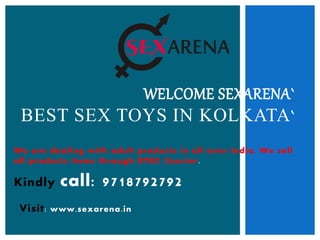 We are dealing with adult products in all over India. We sell
all products items through DTDC Courier.
Kindly call: 9718792792
Visit: www.sexarena.in
WELCOME SEXARENA`
BEST SEX TOYS IN KOLKATA`
 