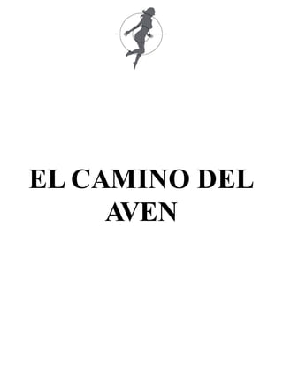 EL CAMINO DEL
AVEN
 