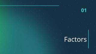 Factors
01
 