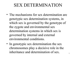 SEX DETERMINATION ,[object Object],[object Object]