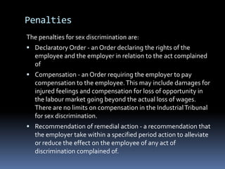 Equal payThe 1970 Equal Pay Act makes it unlawful foremployers to discriminate between men andwomen in terms of their pay and conditionswhere they are doing either:the same or similar work work rated as equivalent in a job evaluation study by the employer work of equal value