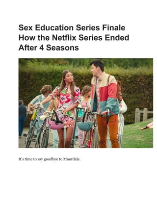 Sex Education Series Finale
How the Netflix Series Ended
After 4 Seasons
It‟s time to say goodbye to Moordale.
 