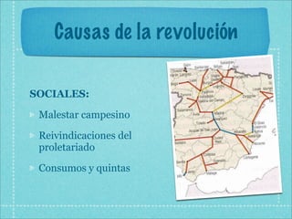 Causas de la revolución

SOCIALES:

 Malestar campesino

 Reivindicaciones del
 proletariado

 Consumos y quintas
 