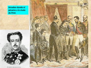 Amadeo dando el pésame a la viuda de Prim 