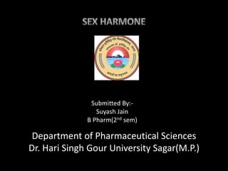 Submitted By:-
Suyash Jain
B Pharm(2nd sem)
Department of Pharmaceutical Sciences
Dr. Hari Singh Gour University Sagar(M.P.)
 