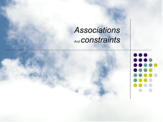 Associations And  constraints 