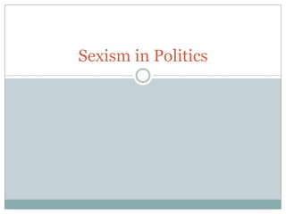 Sexism in Politics 
