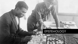 EPISTEMOLOGY
 