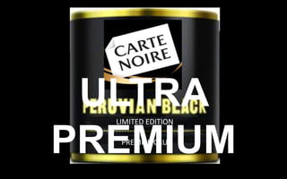 ULTRA PREMIUM
LIMITED	
  EDITION	
  
PREMIER	
  CRU	
  

 