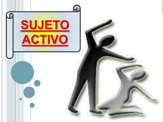 SUJETOACTIVO