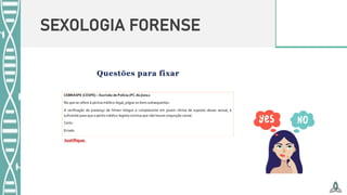 SEXOLOGIA FORENSE
Justifique.
 