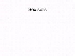 Sex sells

 