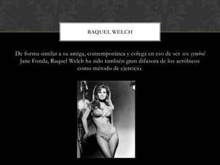 Sex symbols del cine (12) raquel welch-roberto jorge saller | PPT