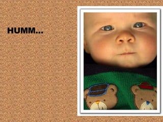 HUMM... 