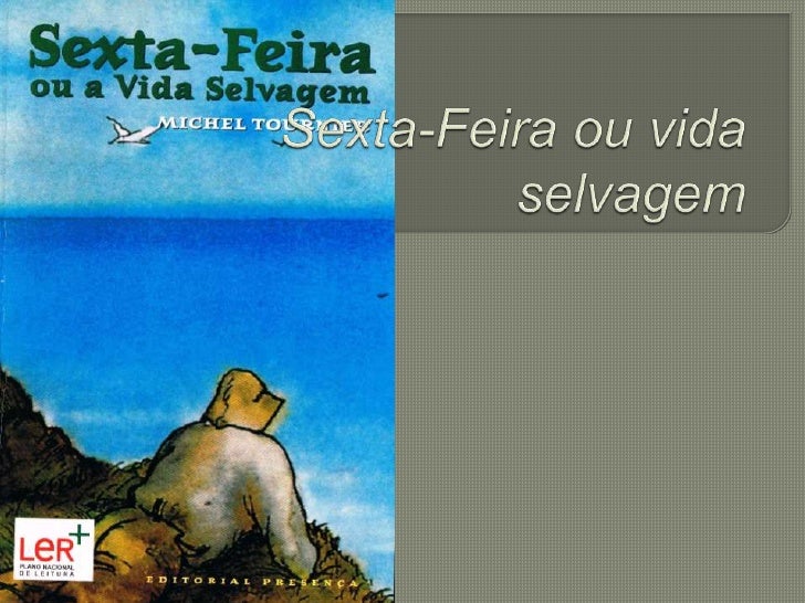 Sexta feira ou vida selvagem