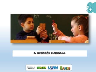 2. EXPOSIÇÃO DIALOGADA-
 
