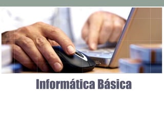 Informática Básica
 