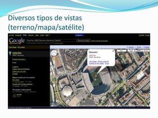 Diversos tipos de vistas (terreno/mapa/satélite)
