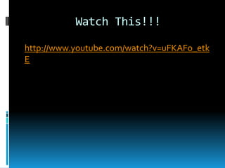 Watch This!!!
http://www.youtube.com/watch?v=uFKAFo_etk
E
 