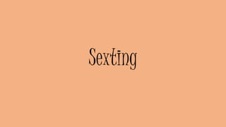 Sexting 
 