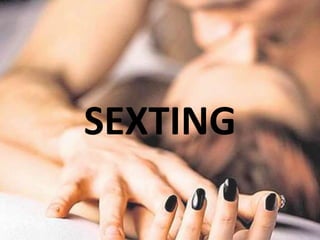 SEXTING
 