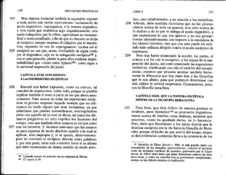 204
205
206
207
140 HIPOTIPOSIS PIRRÓNICAS *
Mas algunos formulan también la expresión «oponer
a toda razón una razón equivalente» reclamando de
modo imperativo: «opongamos, a la manera dogmática,
a toda razón que establezca algo dogmáticamente, otra
razón indagadora que la refute, equivalente en verosimú-
litad e inverosímilitud», a fin de que su discurso se dirija
al escéntico, aunque empleen el infinitivo por el impera-
tivo, «oponer» en vez de «opongamos»:; incitan así al
escéptico no sea que, acaso, confundido de algún modo
por el dogmático, ceje en la indagación escéptical0S y,
con su precipitación, pierda la para ellos evidente imper- '
turbabilidad que -como antes dijimos!0— creen sigue a
la universal suspensión del juicio.
CAPÍTULO XVII. SUPLEMENTO
A LAS EXPRESIONES ESCÉPTICAS
Bastará con haber expuesto, como en esbozo, tal
cantidad de expresiones; sobre todo, porque es posible
explicar también el resto a partir de las que ahora men-
cionamos. Pues acerca de todas las expresiones escép-
ticas es preciso empezar dejando sentado que no afir-
mamos en modo alguno que sean verdaderas, ya que
admitimos que pueden autorrefutarse, restringiéndose
junto con aquello de lo cual se dicen, tal como los fár-
macos purgativos no sólo expelen los humores del
cuerpo, sino que también ellos mismos se arrojan junto
con los humores, Y decimos asimismo que las usamos
no para expresar de modo absoluto aquello a lo cual se
aplican, sino impropia y, si se quiere, abusivamente:
pues no conviene al escéptico discutir sobre palabras;
y, por otra parte, tanto más a nuestro favor si se afirma
que tales expresiones no tienen sentido de modo abso-
ws Leyendo autoís, de acuerdo con la conjetura de Heintz,
102 CF seipra, $ 29.
208
209
210
LIBRO 1 141
luto, sino relativamente, y en relación a los escépticos.
Además, debe también recordarse que no las pronun-
ciamos acerca de todo en general, sino sólo acerca de
lo dudoso y de lo que se indaga al modo dogmático, y
que expresamos lo que nos aparece y no nos pronun-
ciamos afirmativamente con respecto a la naturaleza de
los objetos externos; creo que con esto puede ser refu-
tado todo sofisma dirigido contra el modo escéptico de
expresarse,
Pero tras haber examinado la noción, las partes, el
criterio y el fin <de la escepsis>, y los tropos de la sus-
pensión del juicio, así como enunciado las expresiones
escépticas, clarificando con ello el carácter del escepti-
cismo, creemos que procede mostrar también bteve-
mente la diferencia que hay entre éste y las filosofías
que le son afines, para que podamos determinar con
más nitidez la actitud suspensiva. Comencemos, pues,
con la filosofía heraclitea.
CAPÍTULO XXIX. QUE LA POSTURA ESCÉPTICA
DIFIERE DE LA FILOSOFÍA HERACLITEA
Pues bien, que ésta difiere de nuestra postura es
evidente, pues Heráclito!1% se pronuncia dogmática-
mente acerca de muchas cosas dudosas, mientras que
nosotros, como ha quedado dicho, no lo hacemos.
Pero, dado que Enesidemo y los suyos dijeron que la
doctrina escéptica era la vía hacia la filosofía de Herá-
clito, porque el hecho de que acerca del mismo objeto
se den evidencias contrarias lleva a la existencia de los
.e Heráclito de Éfeso (floruit c. SO0): el más grande, junto con
Parménides, de los llamados «presocráticos». Concibe el universo
como un incesante conflicto de opuestos, gobernado por el Lágos
eterno. Es difícil saber hasta qué punto Enesidemo sostuvo las tesis
heracliteas, y cómo las concilió con su proclamado escepticismo,
aunque no han faltado intentos de explicación.
 