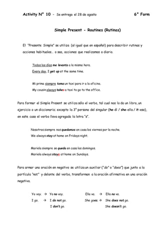 Activity N° 10 - Se entrega el 28 de agosto 6° Form
Simple Present - Routines (Rutinas)
El “Presente Simple” se utiliza (a...