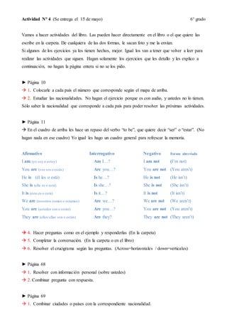 Actividad N° 4 (Se entrega el 15 de mayo) 6° grado
Vamos a hacer actividades del libro. Las pueden hacer directamente en e...