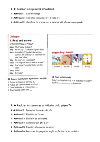 1- ► Realizar las siguientes actividades.
 Actividad 1. Leer el diálogo
 Actividad 2. Contestar verdadero (T) o flaso (F...