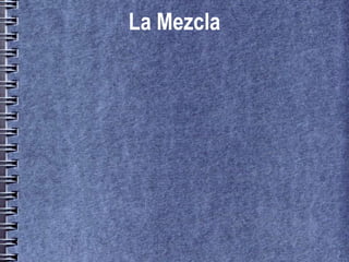 La Mezcla
 