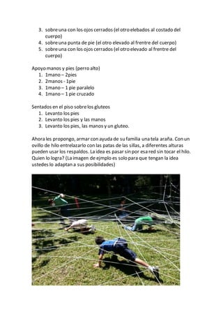 3. sobreuna con los ojos cerrados (el otro elebados al costado del
cuerpo)
4. sobreuna punta de pie (el otro elevado al fr...