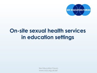 On-site sexual health services in education settings 