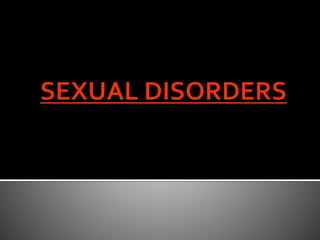 SEXUAL AND GENDER IDENTITY DISORDER | PPTX