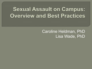 Caroline Heldman, PhD
       Lisa Wade, PhD
 