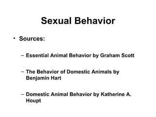 Sexual Behavior ,[object Object],[object Object],[object Object],[object Object]