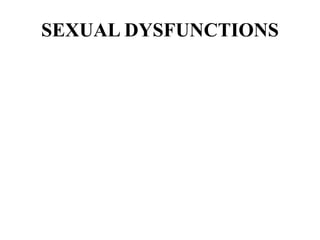 SEXUAL DYSFUNCTIONS
 