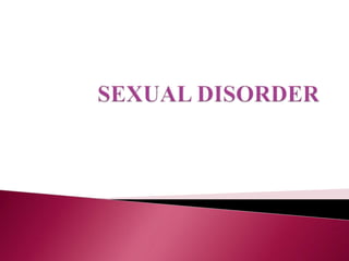 SEXUAL DISORDER.pptx