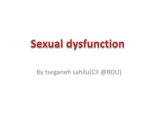 Sexual dysfunction | PPTX