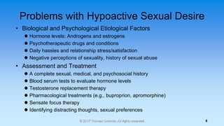 Problems with Hypoactive Sexual Desire
• Biological and Psychological Etiological Factors
 Hormone levels: Androgens and ...