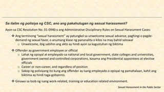 Sa ilalim ng polisiya ng CSC, ano ang pakahulugan ng sexual harassment?
Ayon sa CSC Resolution No. 01-0940 o ang Administr...