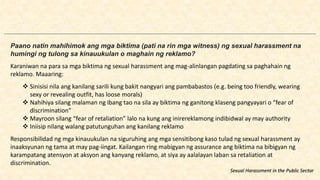Paano natin mahihimok ang mga biktima (pati na rin mga witness) ng sexual harassment na
humingi ng tulong sa kinauukulan o...