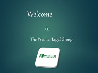 Welcome
to
The Premier Legal Group
 